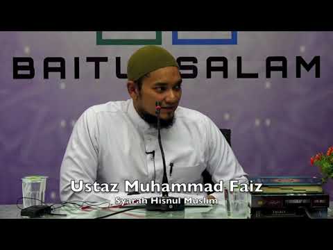 20190414 Ustaz Muhammad Faiz : Syarah Hisnul Muslim
