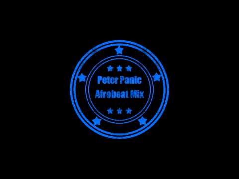 Peter Panic - Afrobeat Mix