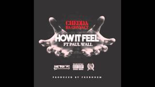 Chedda Da Connect - How It Feel ft. Paul Wall