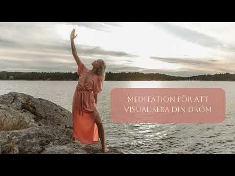 Meditation - visualisera din dröm och ditt framtida jag