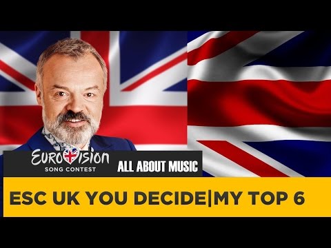 Eurovision 2017 UK | YOU DECIDE! | TOP 6