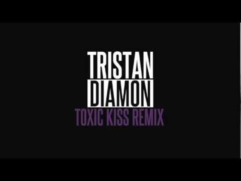 Tristan Diamon - Toxic Kiss - The Remix (Maquette)