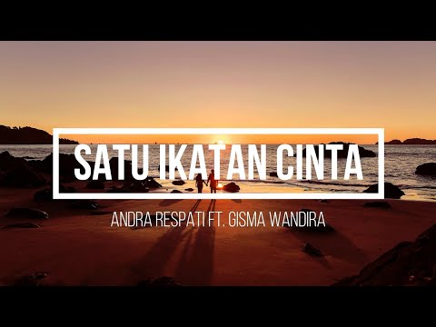 Andra Respati ft. Gisma Wandira - Satu Ikatan Cinta ( Lirik )