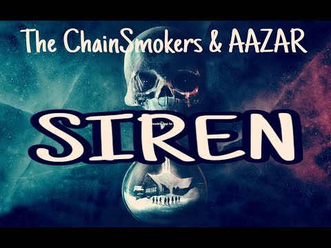 The ChainSmokers, Aazar -- SIREN  ( LYRICS )