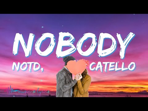 NOTD & Catello -  Nobody (Lyrics)