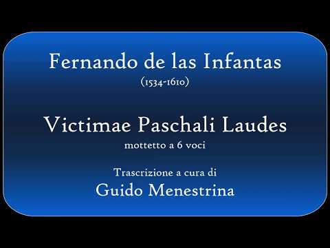 Fernando de las Infantas (1534-1610) - Victimae Paschali Laudes a 6