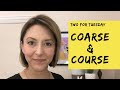 How to Pronounce COARSE & COURSE - English Homophone Pronunciation Lesson