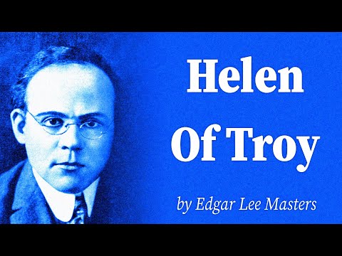 Helen Of Troy by Edgar Lee Masters