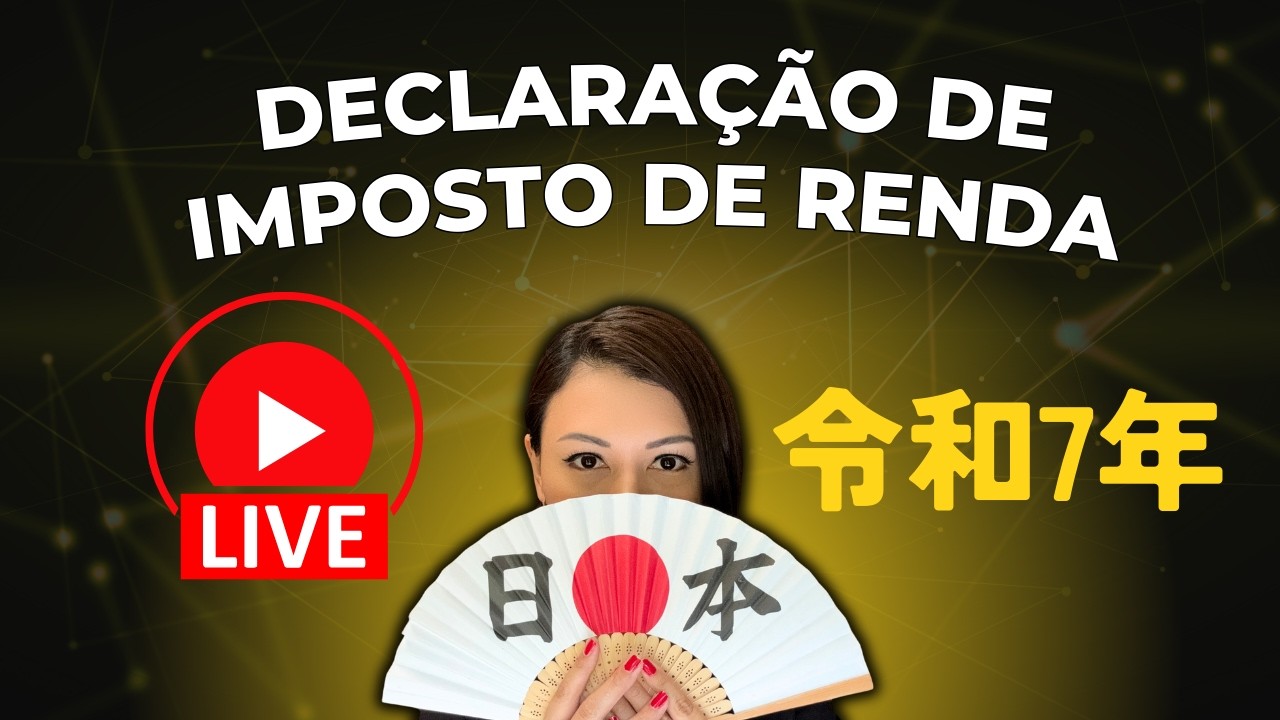 [2026] Live tira-dúvidas - Declaração de imposto de renda no Japão - Kakutei Shinkoku