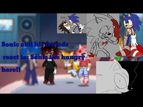 [SONIC AND HIS FRIENDS REACT TO SONIC THE HUNGRY HERO!]{FULL VIDEO}|SLIGHT SONADOW|