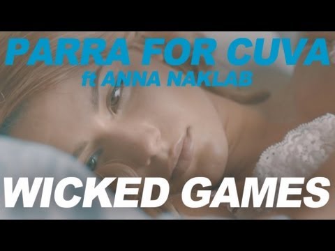 Parra for Cuva Feat. Anna Naklab - Wicked Games (Radio Edit)
