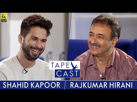 Shahid Kapoor & Rajkumar Hirani | Tape Cast | 