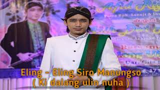 Download lagu Eling - Eling Siro Manungso ( Ki Dalang Ulin Nuha ) mp3 Download lagu Eling - Eling Siro Manungso ( Ki Dalang Ulin Nuha ) mp3