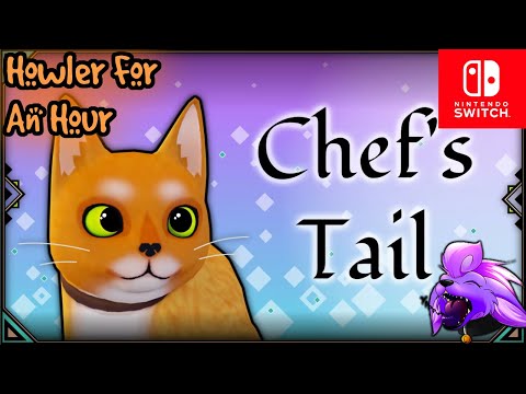 ▪️Switch▪️ Howler for an Hour | Chef's Tail - Make Food as the Underworld's Resident Chef-Kitty