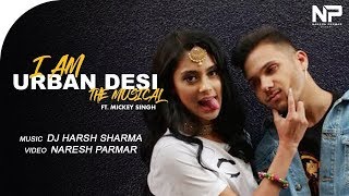 I am Urban Desi   Mickey Singh   Latest Punjabi song 2018   Full Video720p