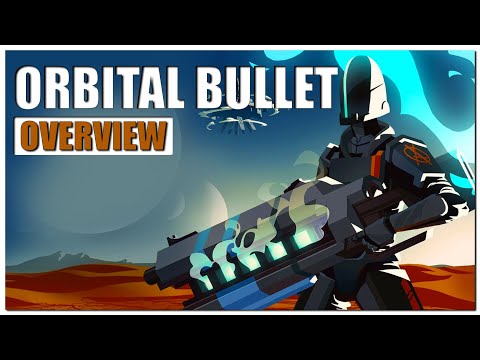 Orbital Bullet Gameplay Overview | 2022