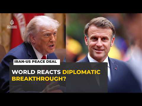 World Leaders React to US-Iran Deal as Questions Remain Over Peace