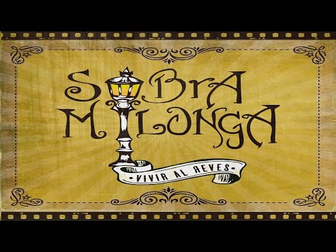 Sobra Milonga - De Qué Me Sirve ( con Patricio Fontanet)