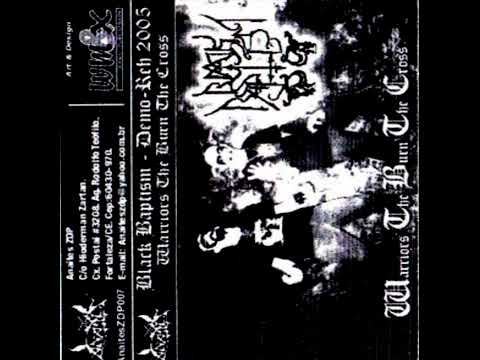 Black Baptism - Warriors the Burn the Cross [Demo] (2005)