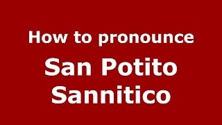 How to pronounce San Potito Sannitico