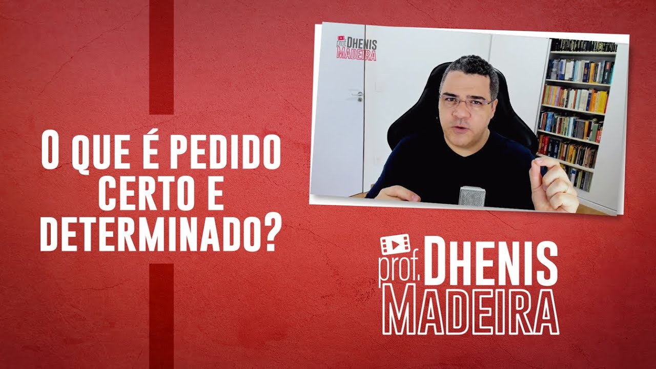 PROCESSO CIVIL: O QUE É PEDIDO CERTO E DETERMINADO?