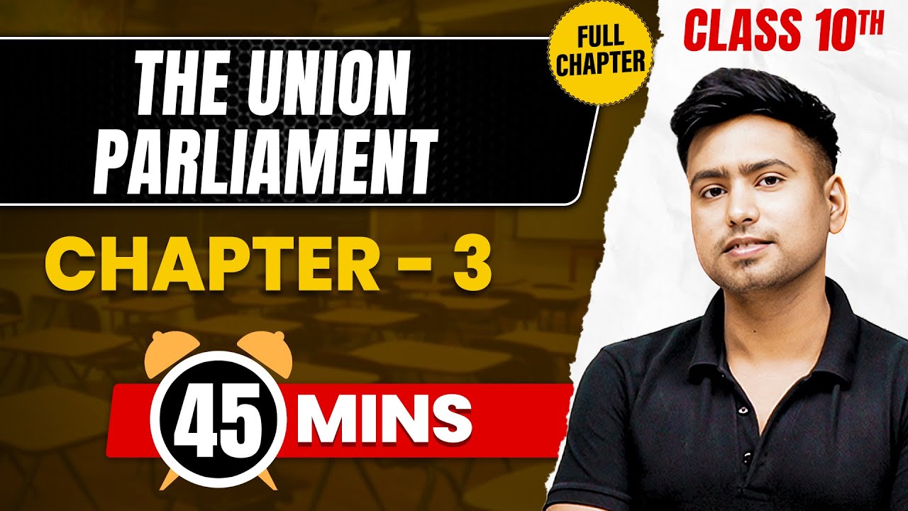 THE UNION PARLIAMENT in 45 Mins | Complete Chapter Mind-Map | Class 10 ICSE SST