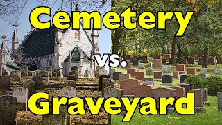 Cemetery vs. Graveyard: What’s the Real Difference?