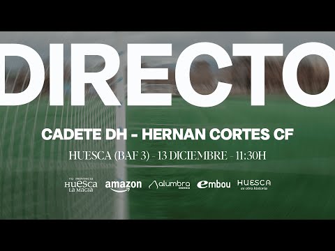SD Huesca Cadete DH - Hernan Cortes CF  | División de Honor T.25/26