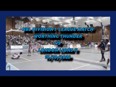 Worthing Thunder vs London Lions II - 15/10/2022 - NBL Division 1 League Match