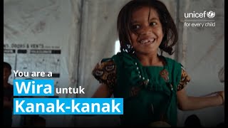 Thank you to all UNICEF donors — our true Wira untuk Kanak-kanak. 💙​
