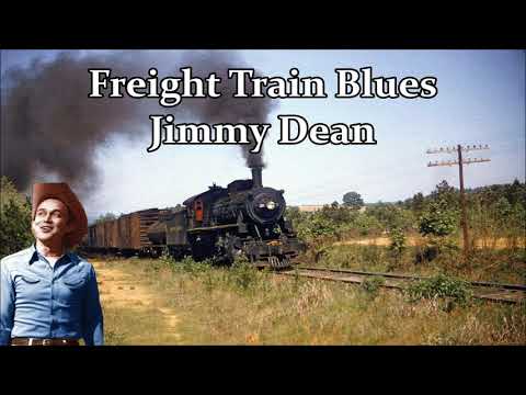 Freight Train Blues Jimmy Dean with Lyrics