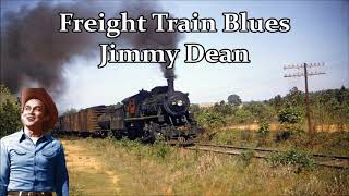Freight Train Blues Jimmy Dean with Lyrics