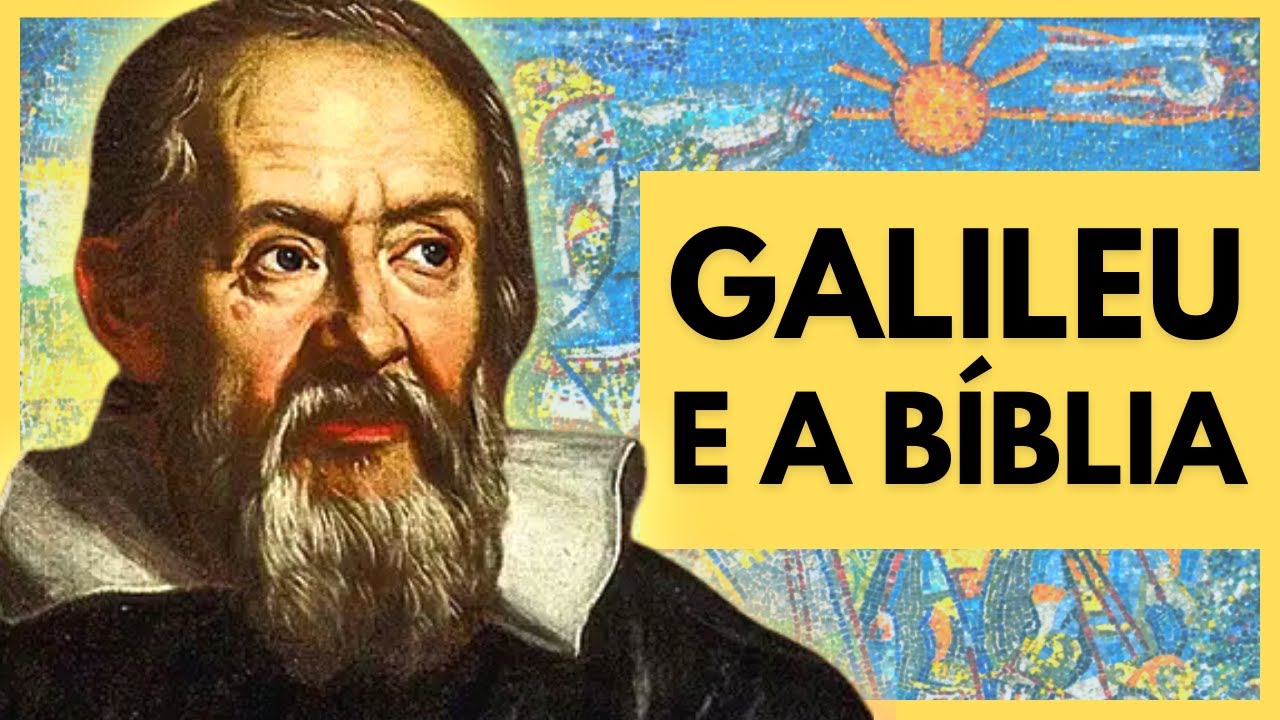 Ciência e Fé | Como Galileu interpretava a Bíblia?