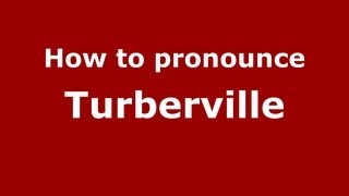 How to pronounce Turberville