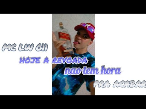 Hoje A Revoada Nao Tem Hora Pra Acabar MC LW 011 DJ RVL Lançamento 2021