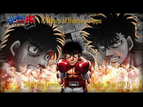 #10Hours of Hajime no Ippo - Shocking Lemon - Under Star (OP 1)