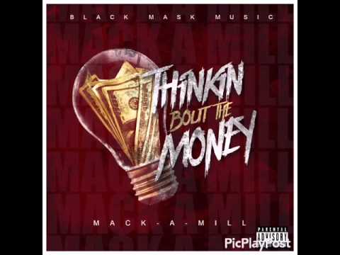 Mack-A-Mill - Thinkin Bout The Money