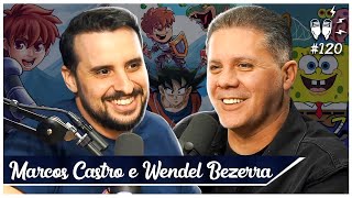 MARCOS CASTRO E WENDEL BEZERRA [+ ROGERIO MORGADO] - Flow #120