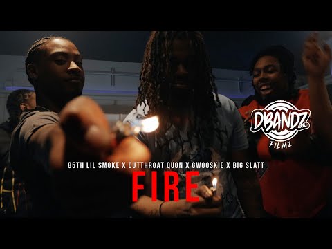 85th Lil Smoke x Cutthroat Quon x Gwooskie x Big Slatt - FIRE [MUSIC VIDEO]