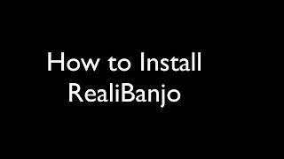 Video thumbnail for How to Install RealiBanjo by Realitone