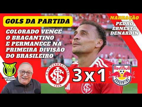 COLORADO vence e ESCAPA do REBAIXAMENTO | Inter 3x1 Bragantino  Gols Narração Pedro Ernesto Denardin