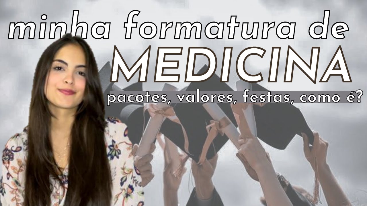 MINHA FORMATURA DE MEDICINA!!! | valores, planos, o que tem incluso