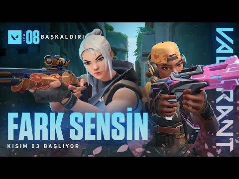 FARK SENSİN // Bölüm 08: Kısım 03 Başlıyor - VALORANT