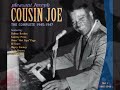 Cousin Joe with Earl Bostic´s Gotham Sextet - You Aint so Such-a-Much
