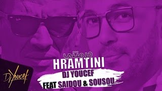 DJ Youcef Ft Saidou & Sousou - Hramtini -  جمل اغنية ممكن تسمعها !