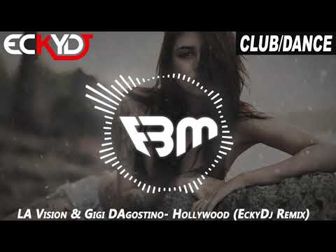 LA Vision & Gigi DAgostino - Hollywood (EckyDj Remix) | FBM