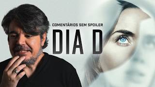 DIA D - Comentários SEM Spoiler