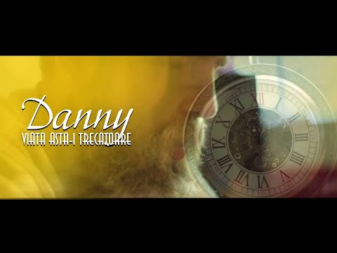 Danny - Viata asta-i trecatoare [oficial video]