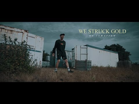 We Struck Gold - No Tomorrow (OFFICIAL MUSIC VIDEO)