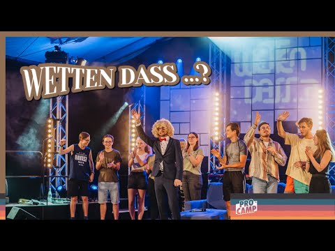 ProCamp 2022 | Tag 7 | Wetten dass ...?